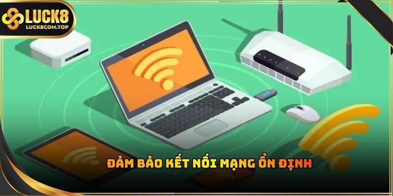 Kết nối mạng đóng vai trò quan trọng trong quá trình thực hiện giao dịch trực tuyến
